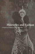 Hairstyles and Fashion: A Hairdresser's History of Paris, 1910-1920