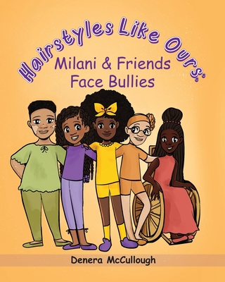 Hairstyles Like Ours: Milani & Friends Face Bullies - McCullough, Denera