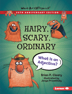 Hairy, Scary, Ordinary, 20th Anniversary Edition: What Is an Adjective?