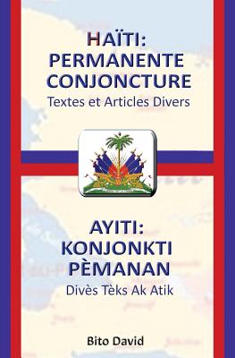 Haiti: Permanente Conjoncture / Ayiti: Konjonkti Pmanan - David, Bito