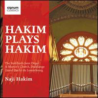 Hakim plays Hakim: The Stahlhuth-Jann Organ St. Martin's Church, Dudelange - Naji Hakim (organ)