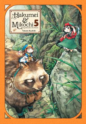 Hakumei & Mikochi: Tiny Little Life in the Woods, Vol. 5 - Kashiki, Takuto, and Blackman, Abigail, and Engel, Taylor (Translated by)