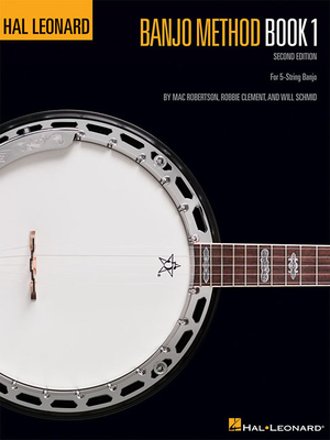 Hal Leonard Banjo Method - Book 1 - 2nd Edition: Hal Leonard Banjo Method - Schmid, Will, and Clement, Robbie (Creator)