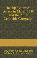 Halabja Chemical Attack in March 1988 and the Anfal Genocide Campaign: Extracts from A Few Days Life of Revolution in Halabja