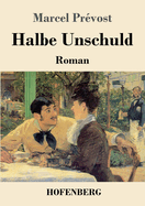 Halbe Unschuld: Roman