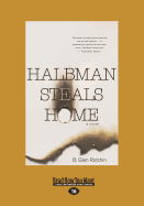 Halbman Steals Home: A Novel