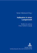 Halbzahm in Einer Lumpenwelt: Briefe Von Und an Franz Freiherrn Gaudy