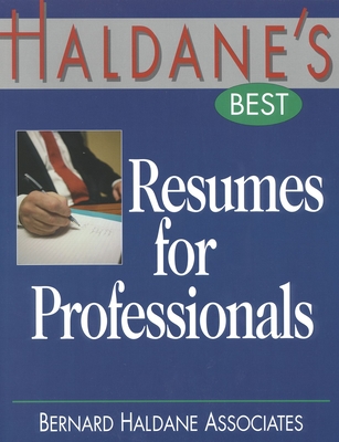 Haldane's Best Resumes for Professionals - Bernard Haldane Associates