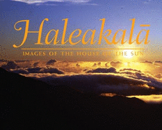 Haleakala: Images of the House of the Sun