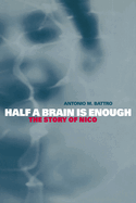 Half a Brain Is Enough: The Story of Nico