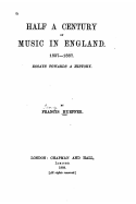 Half a Century of Music in England, 1837-1887