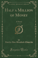 Half a Million of Money, Vol. 2 of 3: A Novel (Classic Reprint)