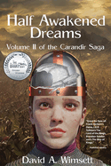 Half Awakened Dreams: Volume II of the Carandir Saga