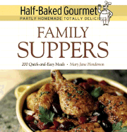 Half-Baked Gourmet: Family Suppers