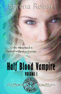 Half Blood Vampire Series: Volume 1: Braced to Bite & Fangs for Freaks