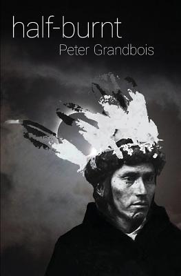 Half-Burnt - Grandbois, Peter