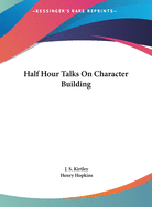 Half Hour Talks on Character Building