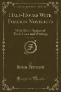 Half-Hours with Foreign Novelists, Vol. 2 of 2: With Short Notices of Their Lives and Writings (Classic Reprint)