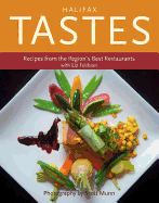 Halifax Tastes: Recipes from the Region's Best Restaurants