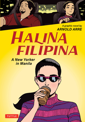 Halina Filipina: A New Yorker in Manila - Arre, Arnold