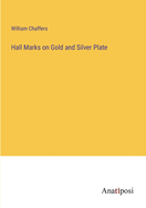 Hall Marks on Gold and Silver Plate