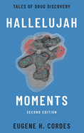 Hallelujah Moments: Tales of Drug Discovery