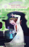 Halley Harper, Science Girl Extraordinaire: The Friendship Experiment