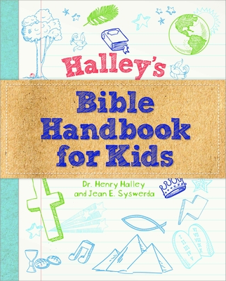Halley's Bible Handbook for Kids - Halley, Henry H, Dr., and Syswerda, Jean