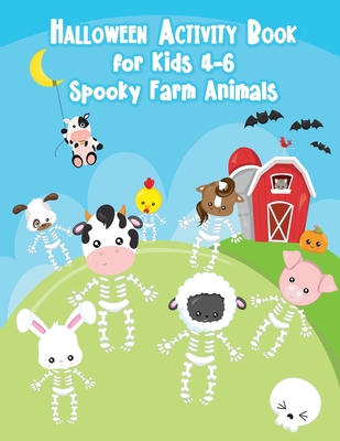 Halloween Activity Book for Kids 4-6 Spooky Farm Animals: Fall Coloring Gift Book for Children, Boys, Girls, Toddler, Kindergarten, Preschool from Women and Adults - Co, Quinnlyn &
