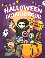 Halloween Activity Book For Kids Ages 4-8: A Scary and Spooky Halloween Children Learning Activity book for Coloring pages, Word Search, Mazes, Dot to Dot, Sudoku, Tic Tac Toe and More