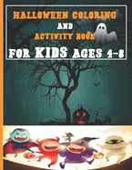 Halloween Activity Book for Kids Ages 4-8: A Spooky Fun Workbook For Learning Coloring Books, Maze, Crosswords And Other Activity Books with Halloween Quotes like Pumpkin, Ghost, Frankintein, Spooky Scary Thinks For Kids, Grade 3, Toddler