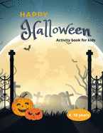 Halloween activity book for kids: Holiday activity book - 81 pages of activities and solutions - 4 to 10 years