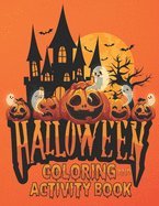 Halloween Coloring And Activity Book: Halloween Coloring and Activity Book for Kids Holiday Puzzle Book