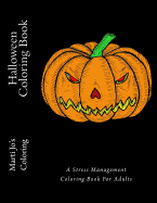 Halloween Coloring Book: A Stress Management Coloring Book for Adults