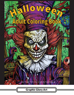 Halloween Coloring Book For Adults: Horror Designs, Stress Relief, Relaxation and Mindfulness