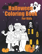 Halloween Coloring Book For Kids: A fun collection of Halloween coloring pages for kids. Featuring witches, ghosts, ghouls, pumpkins, bats and more!