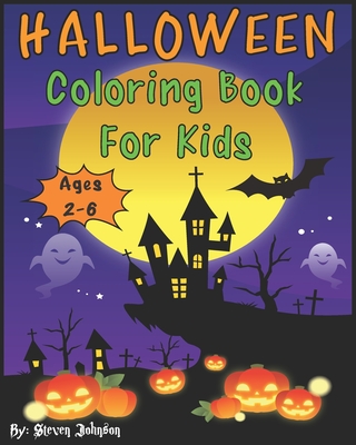 Halloween Coloring Book For Kids: Ages 2-6 - Johnson, Steven