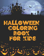 Halloween Coloring Book For Kids: : Children Coloring Book for Ages 2-4, Toddler 4-8