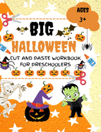 Halloween Cut and Paste Workbook for Preschoolers: A Fun Halloween Scissor Skills Activity Book for Kids, Toddlers