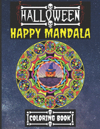 Halloween Happy Mandala Coloring Book: Relieve Stress Relax and Therapy For Kids Teens Adults
