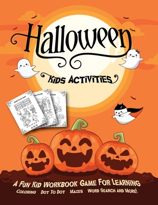 Halloween Kids Activities: Fantastic Activity Book For Boys And Girls: Word Search, Mazes, Coloring Pages, Connect the dots, how to draw tasks. For kids ages 5-8 - Go, Halloween