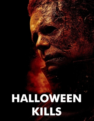 Halloween Kills: A Script - Evans, Michael