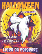 Halloween Libro Da Colorare: 40 Pagine da colorare - Zucche Streghe Vampiri Mostri Fantasma - BONUS 10 Mandala - Libro per bambini dai 5 ai 12 anni - Bambini - Adolescenti - Famiglia