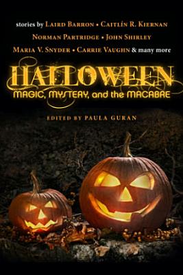 Halloween: Magic, Mystery, and the Macabre - Barron, Laird, and Kiernan, Caitlin R, and Partridge, Norman