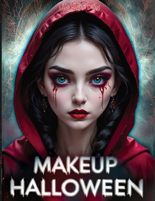 Halloween Makeup: Ultimate Guide to Face and Body Paint - Step-by-Step SFX Makeup Tutorials for Clown, Zombie, and Day of the Dead Cosplay - Style, Life Daily