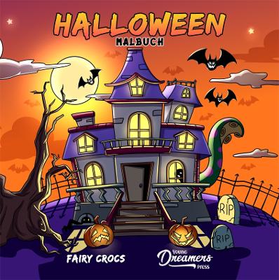 Halloween Malbuch: F?r Kinder im Alter von 4-8, 9-12 - Press, Young Dreamers, and Crocs, Fairy (Illustrator)