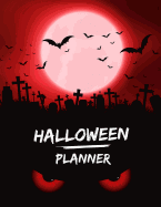 Halloween Planner: Halloween Organizer, Halloween Holiday Planner, Halloween Decoration Party, Halloween Vacation Journal, Halloween Countdown Checklist, Halloween Budget, Haunted House Plan Activities
