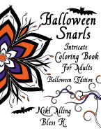 Halloween Snarls: Intricate Coloring Book For Adults