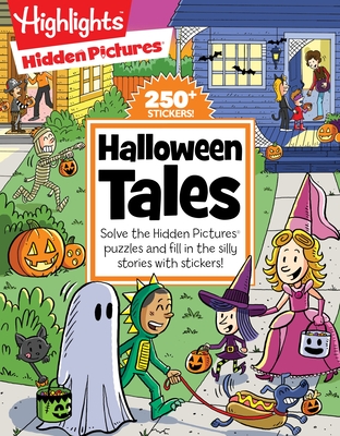 Halloween Tales: Solve the Hidden Pictures Puzzles and Fill in the Silly Stories with Stickers! - Highlights (Creator)