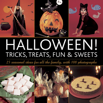 Halloween! Tricks, Treats, Fun & Sweets - De Ville, Morgana